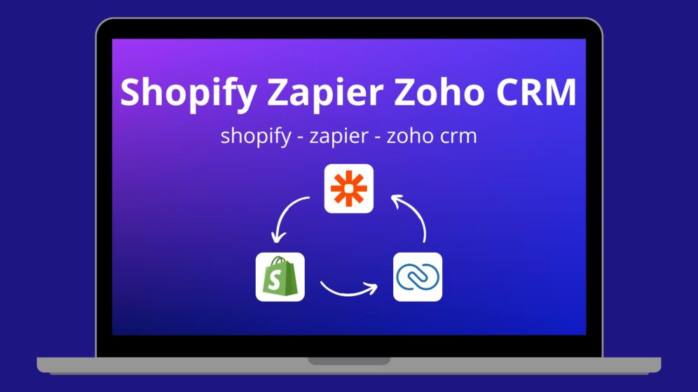 Shopify Zapier Zoho CRM