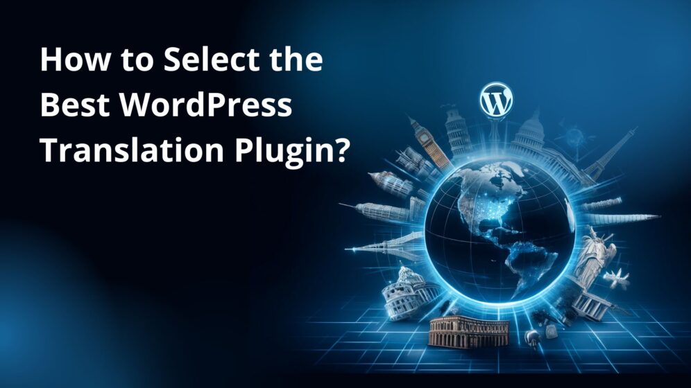 How to Select the Best WordPress Translation Plugin?